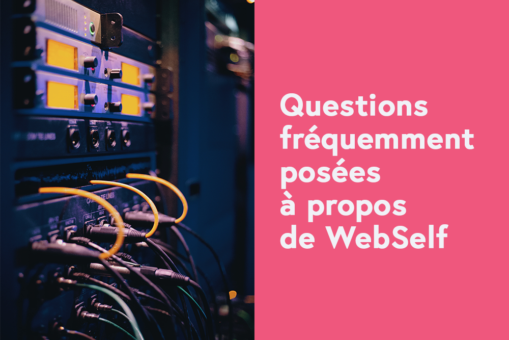 Questions fréquemment posées à propos de WebSelf