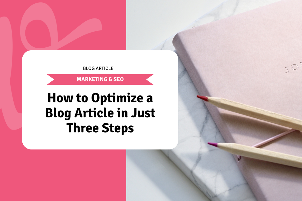 How to Optimize a Blog Article in Just Three Steps